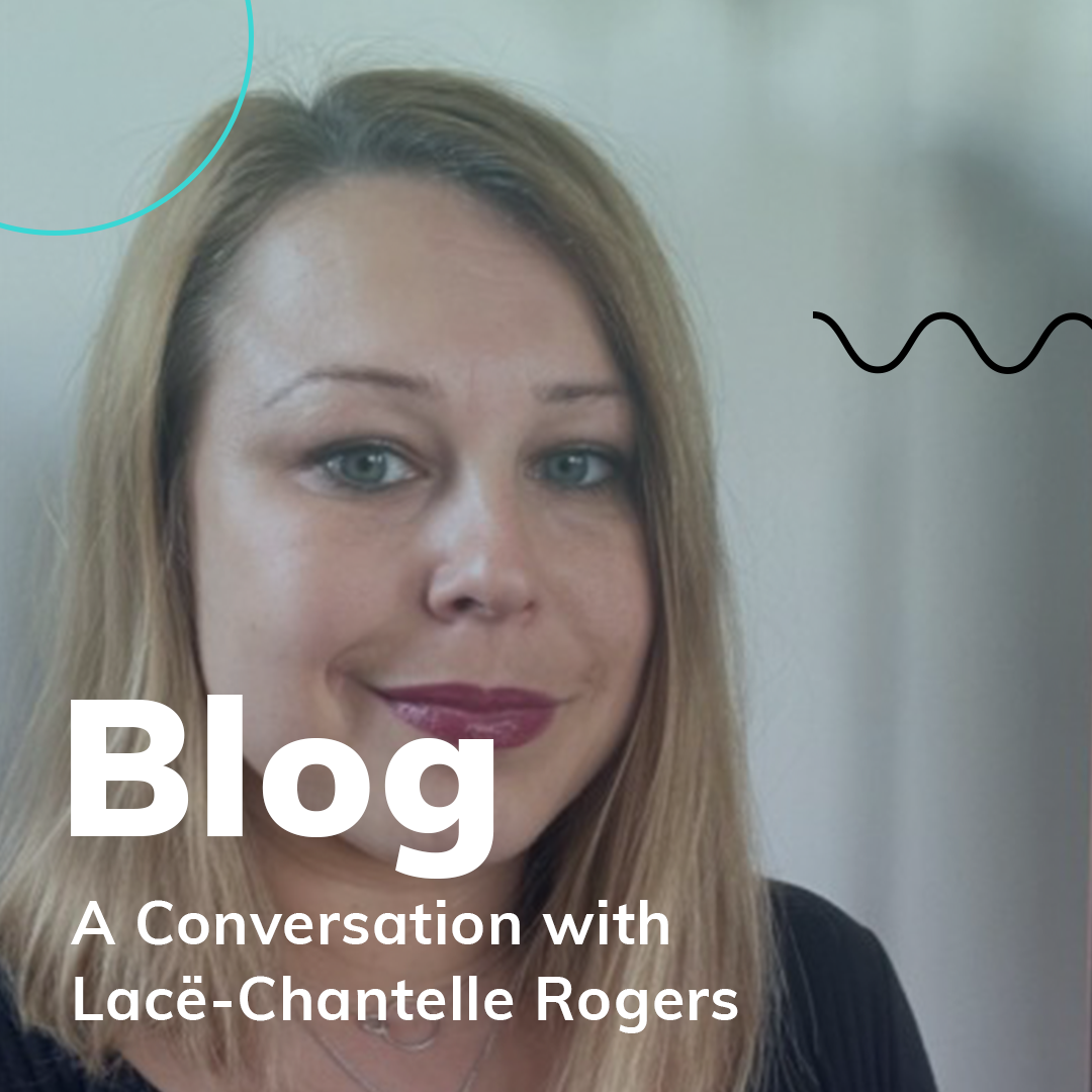 A Conversation with Lacë-Chantelle Rogers, Lead Data Specialist in Advanced Analytics