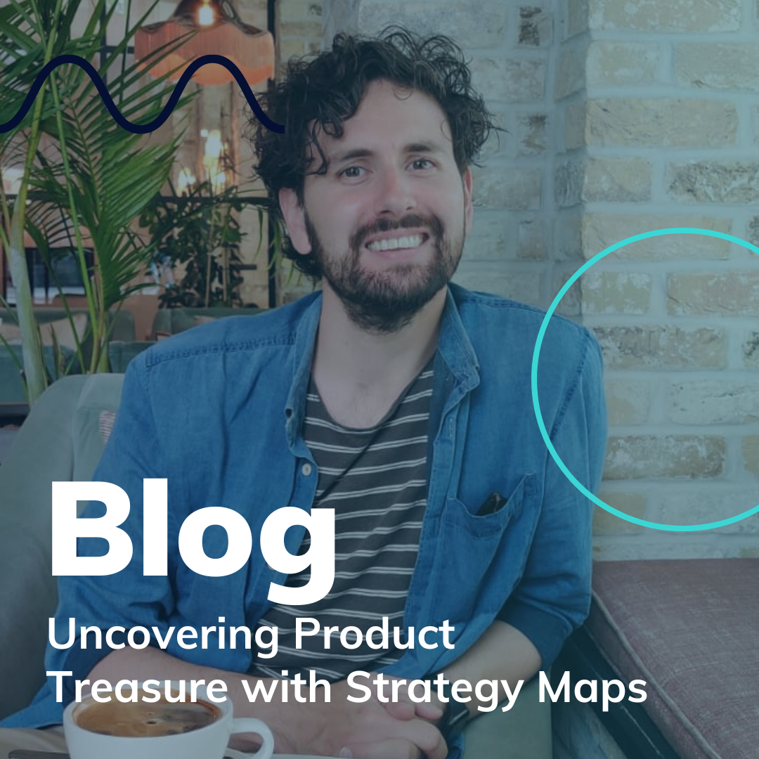 Speaker Spotlight: Uncovering Product Treasure With Strategy Maps With Tom Prior