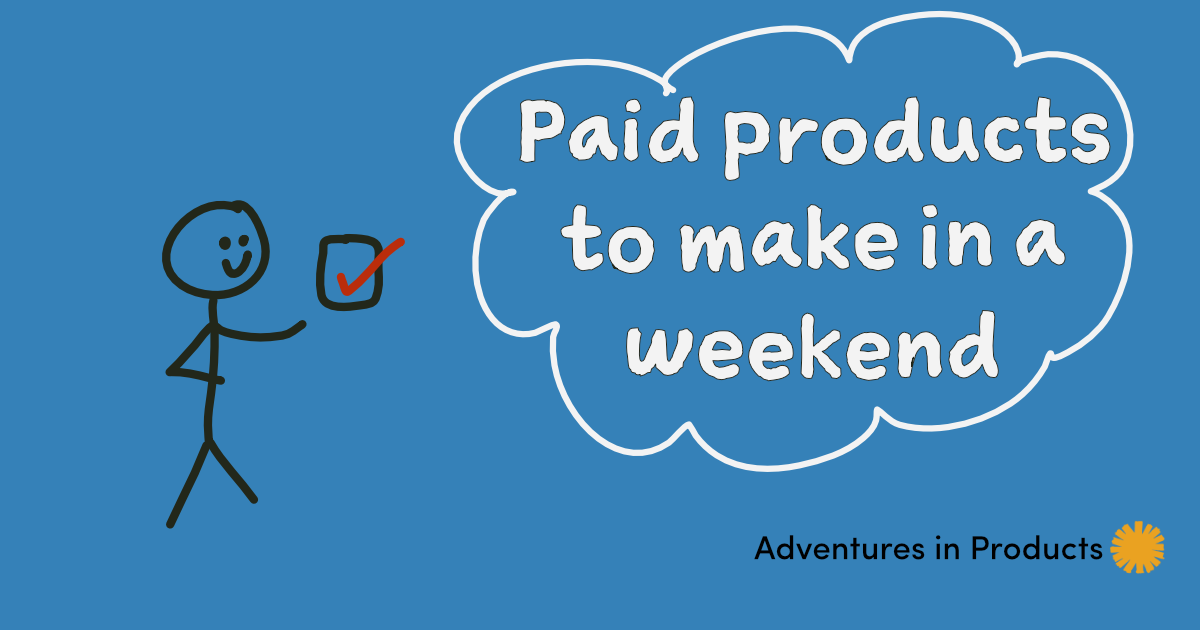 Products you can make in a weekend