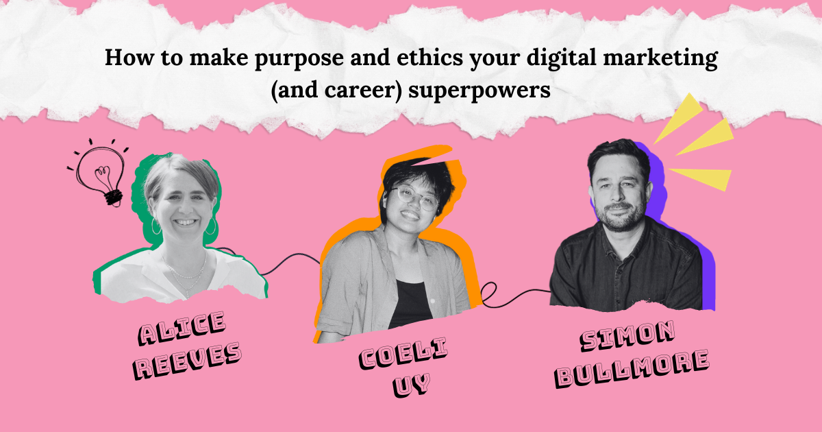 How to make purpose and ethics your digital marketing superpowers
