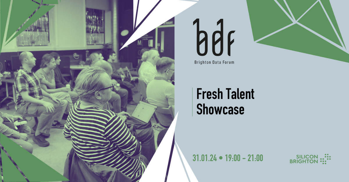 Brighton Data Forum - Fresh talent showcase