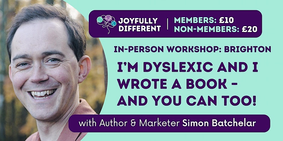 Workshop: I’m Dyslexic And I Wrote A Book – And You Can Too!