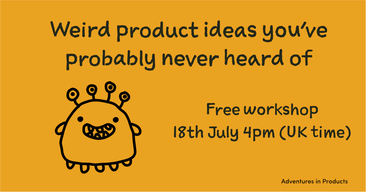 Weird products you’ve probably never heard of – Free workshop