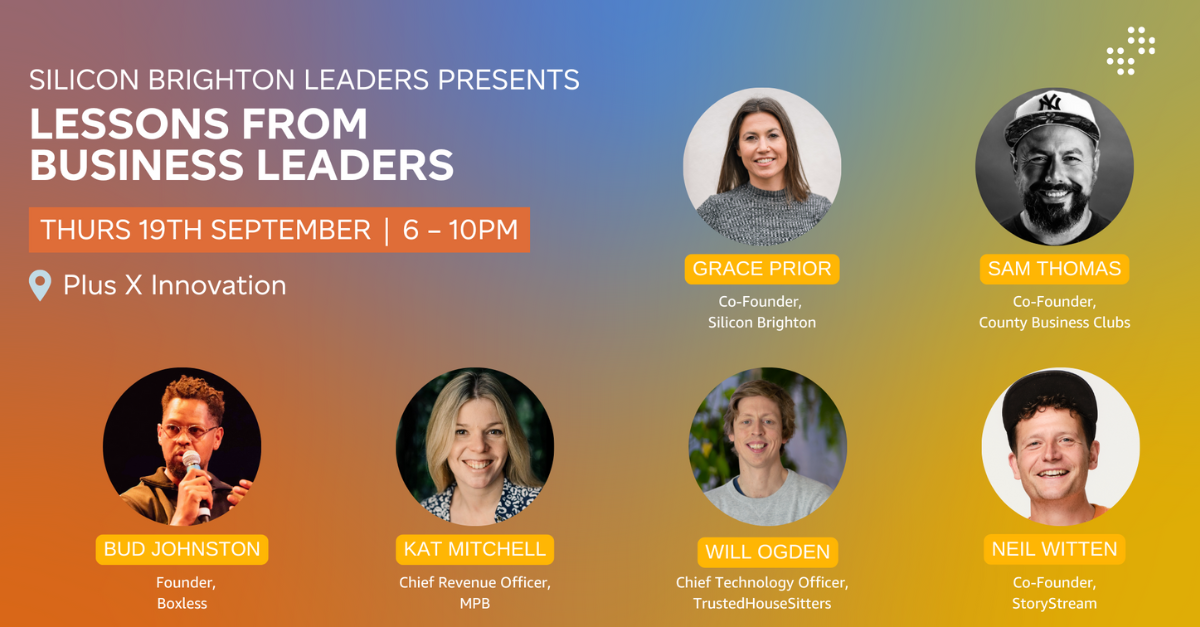 Lessons From Business Leaders | Silicon Brighton Leaders - In-Person & Online