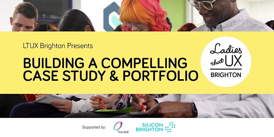 LTUX Brighton: Building a compelling case study and portfolio