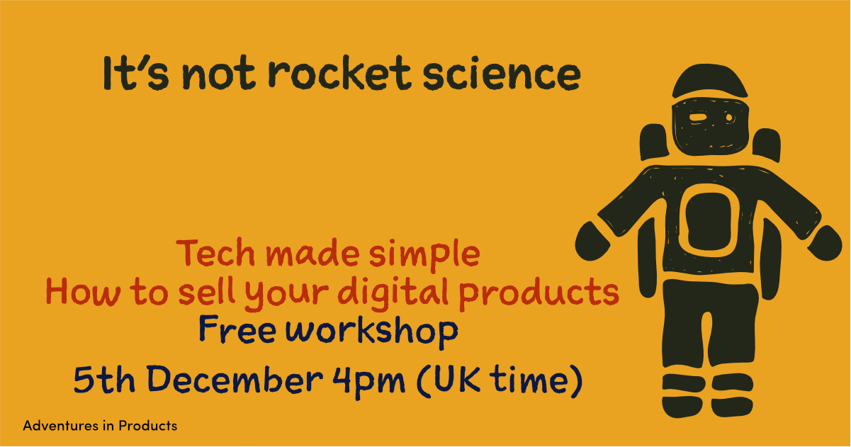 It’s not rocket science! Tech made simple – how to sell your digital products